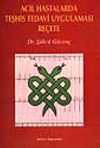Acil Hastalarda Teşhis Tedavi Uygulaması Re&ccedil;ete