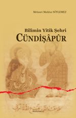 Bilimin Yitik Şehri Cündişapur