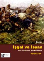 İşgal ve İsyan & İzmir'in İşgalinden Milli Mücadeleye