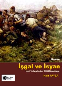 İşgal ve İsyan & İzmir'in İşgalinden Milli Mücadeleye