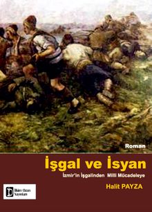 İşgal ve İsyan & İzmir'in İşgalinden Milli Mücadeleye