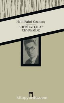 Edebiyatçılar Çevremde - Halit Fahri Ozansoy