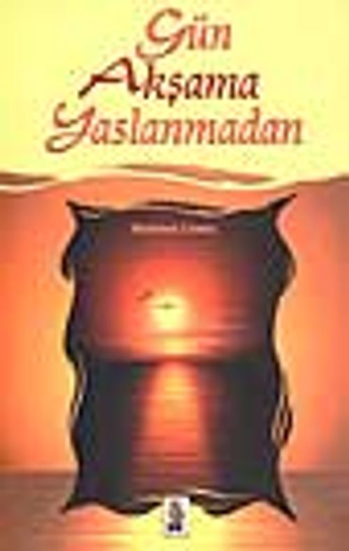 Gün akşama Yaslanmadan