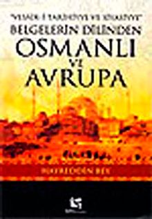 Belgelerin Dilinden Osmanlı ve Avrupa