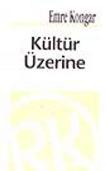 Kültür Üzerine - Emre Kongar
