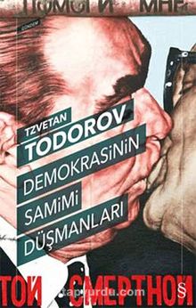Demokrasinin Samimi Düşmanları - Tzvetan Todorov