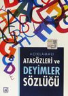 A&ccedil;ıklamalı Atas&ouml;zleri ve Deyimler S&ouml;zl&uuml;ğ&uuml;
