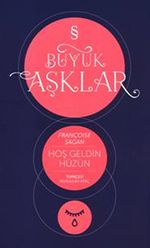Hoşgeldin Hüzün / Büyük Aşklar