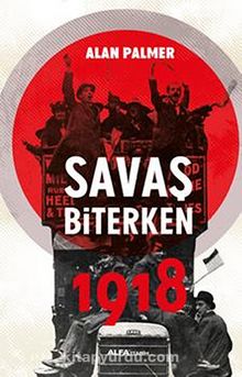 Savaş Biterken 1918 - Alan Palmer