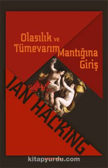 Olasılık ve Tümevarım Mantığına Giriş - Ian Hacking