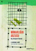 Mimarlığın Arzusu & Geç Avangardı Okumak