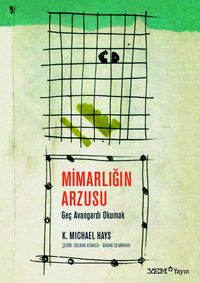 Mimarlığın Arzusu & Geç Avangardı Okumak