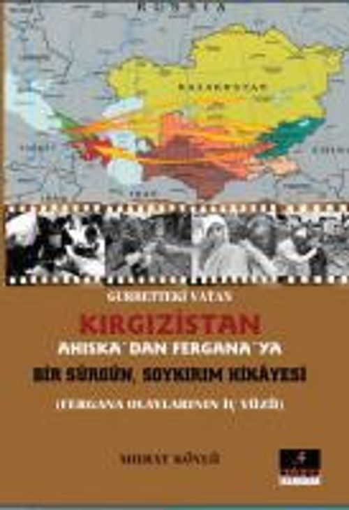 Gurbetteki Vatan Kırgızistan Ahıska'dan Fergana'ya Bir Sürgün Soykırım Hikayesi