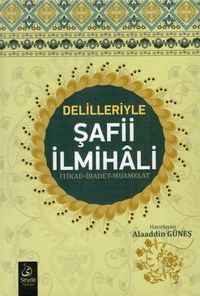 Delilleriyle Şafii İlmihali & İtikad-İbadet-Muamelat