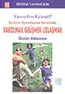 Varolmak Gelişmek Uzlaşmak