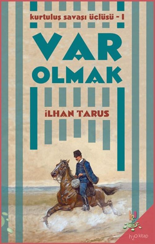 Var Olmak / Kurtuluş Savaşı Üçlüsü I