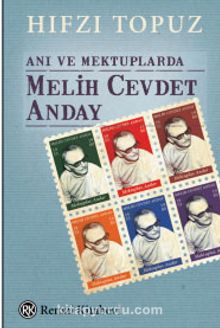Anı ve Mektuplarda Melih Cevdet Anday - Hıfzı Topuz