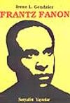 Frantz Fanon / Eleştirel Biyografik İnceleme