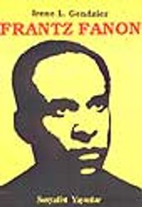 Frantz Fanon / Eleştirel Biyografik İnceleme