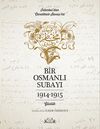 Bir Osmanlı Subayı İstanbul'dan &Ccedil;anakkale Savaşı'na G&uuml;nl&uuml;k 1914-1915