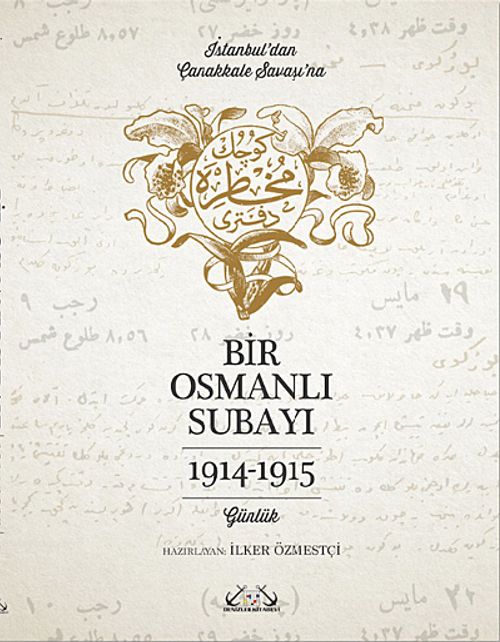 Bir Osmanlı Subayı İstanbul'dan Çanakkale Savaşı'na Günlük 1914-1915 / 14-A-1