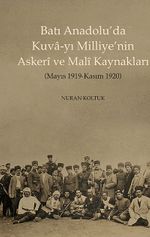 Batı Anadolu'da Kuva-yı Milliye'nin Askeri ve  Mali Kaynakları & Mayıs 1919-Kasım 1920