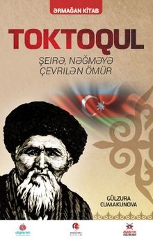 Toktogül (Azerice) & Şiirlerle Örülen Nağmelere Dökülen Bir Ömür