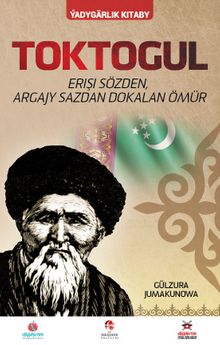 Toktogül (Türkmence) & Şiirlerle Örülen Nağmelere Dökülen Bir Ömür