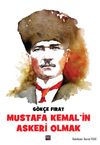 Mustafa Kemal&rsquo;in Askeri Olmak