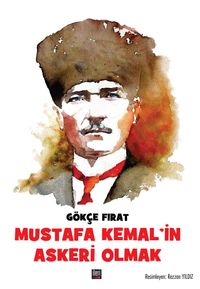 Mustafa Kemal’in Askeri Olmak