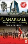 &Ccedil;anakkale Savaşları ve Gezi Rehberi