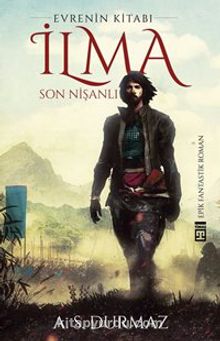 Evrenin Kitabı İlma / Son Nişanlı - A. S. Durmaz
