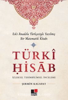Türki Hisab & Eski Anadolu Türkçesiyle Yazılmış Bir Matematik Kitabı