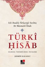 Türki Hisab & Eski Anadolu Türkçesiyle Yazılmış Bir Matematik Kitabı
