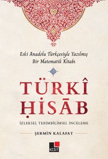 Türki Hisab & Eski Anadolu Türkçesiyle Yazılmış Bir Matematik Kitabı