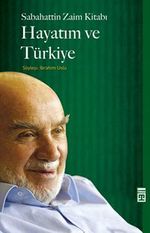 Hayatım ve Türkiye & Sabahattin Zaim Kitabı