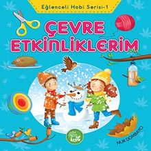 Çevre Etkinliklerim / Eğlenceli Hobi Serisi -1