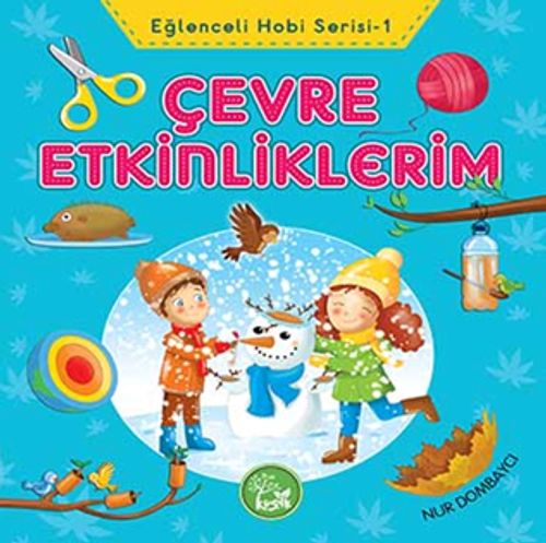 Çevre Etkinliklerim / Eğlenceli Hobi Serisi -1
