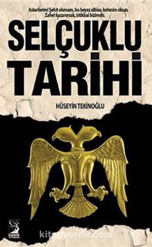 Selçuklu Tarihi - Hüseyin Tekinoğlu