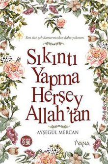 Sıkıntı Yapma Herşey Allah'tan