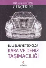 Teknoloji Kara ve Deniz Taşımacılığı / Elinizin Altındaki Gerçekler