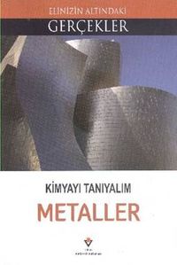 Kimyayı Tanıyalım - Metaller / Elinizin Altındaki Gerçekler