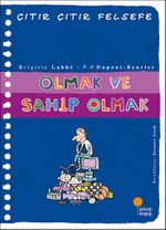 Olmak ve Sahip Olmak  Çıtır Çıtır Felsefe (27. Kitap)