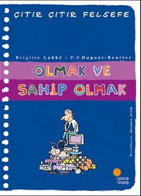 Olmak ve Sahip Olmak  Çıtır Çıtır Felsefe (27. Kitap)