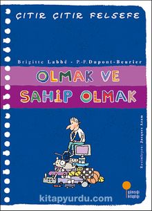 Olmak ve Sahip Olmak  Çıtır Çıtır Felsefe (27. Kitap) - Brigitte Labbe