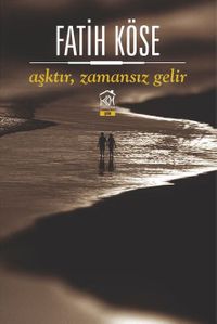 Aşktır, Zamansız Gelir