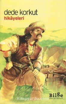 Dede Korkut Hikayeleri (Lise) - Bilinmeyen Yazar
