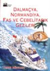 Dalma&ccedil;ya, Normandiya, Fas ve Cebelitarık Gezileri