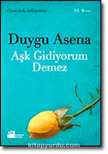Aşk Gidiyorum Demez - Duygu Asena