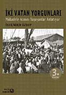 İki Vatan Yorgunları Mübadale Acısını Yaşayanlar Anlatıyor